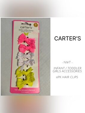 CARTER’S - NWT - INFANT / TODDLER GIRLS 6PK HAIR CLIPS